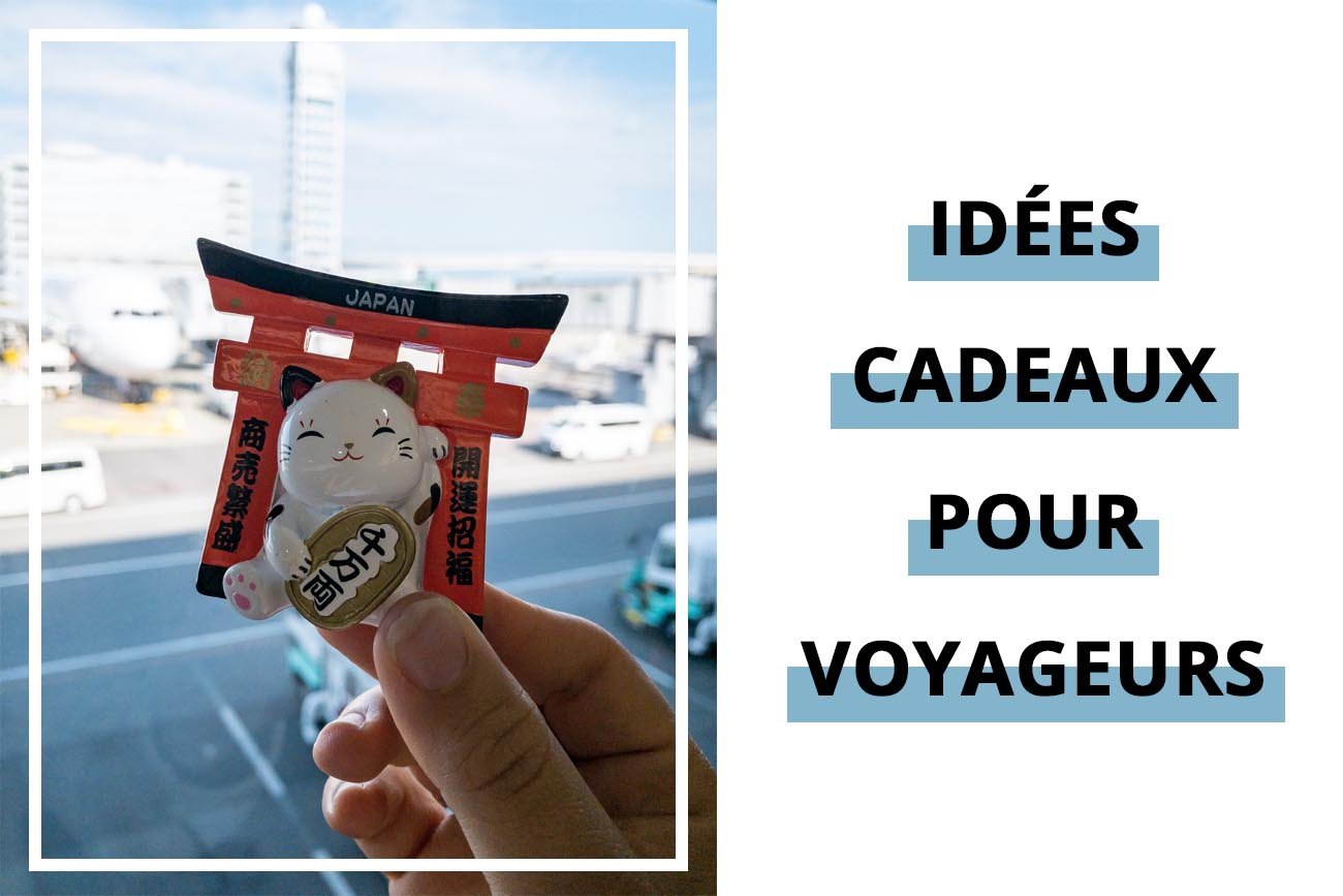 10 idées de cadeaux pour les voyageurs - Blog voyage