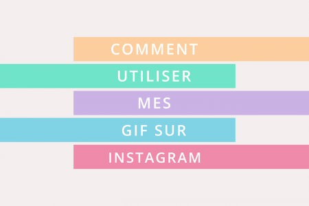 GIF INSTAGRAM STORY : comment les utiliser ?