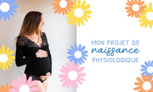 projet de naissance physiologique inspiration